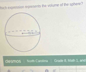 Thich expression represents the volume of the sphere? 
desmos North Carolina Grade 8, Math 1, and