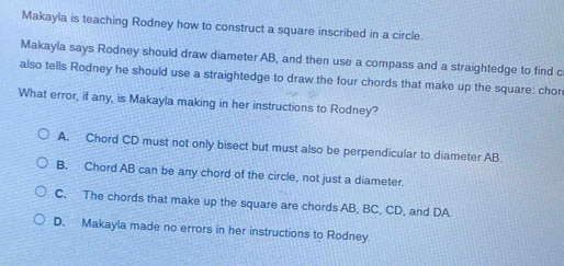 Solved: Makayla is teaching Rodney how to construct a square inscribed ...