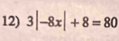 3|-8x|+8=80