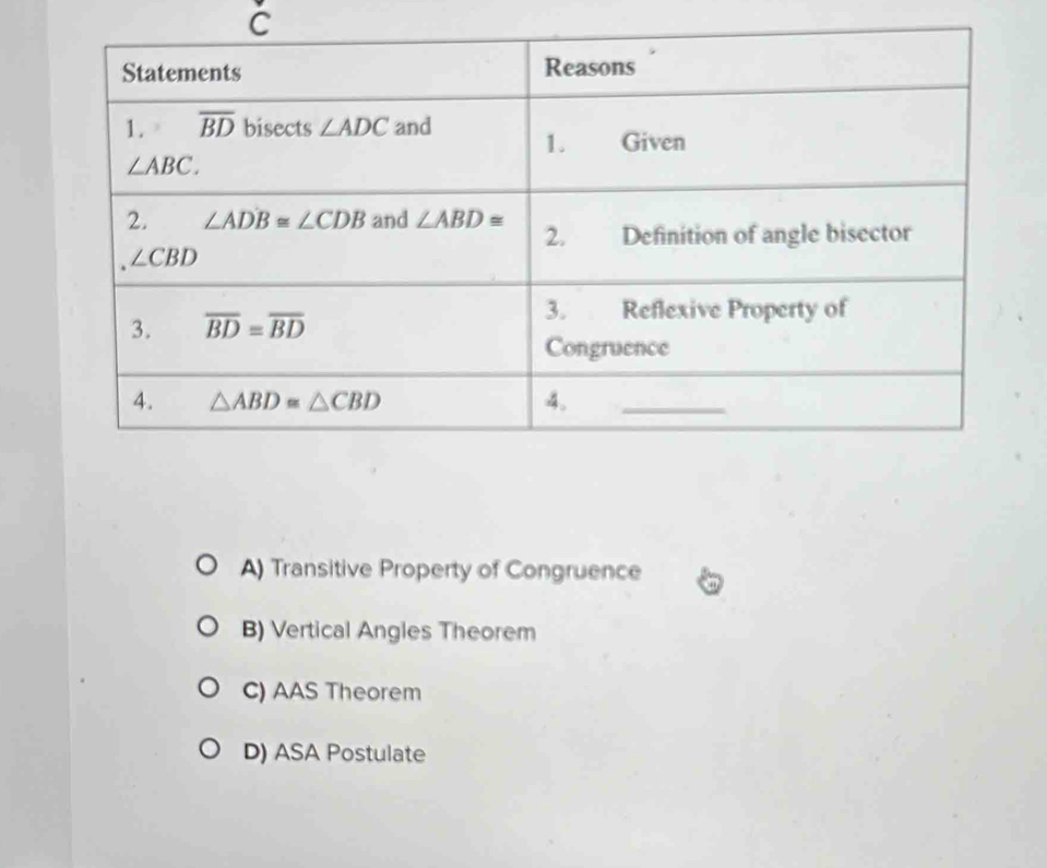 A) Transitive Property of Congruence
B) Vertical Angles Theorem
C) AAS Theorem
D) ASA Postulate