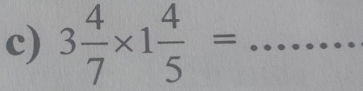 3 4/7 * 1 4/5 = _