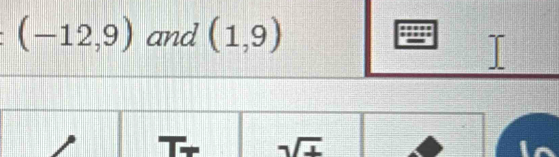 (-12,9) and (1,9)