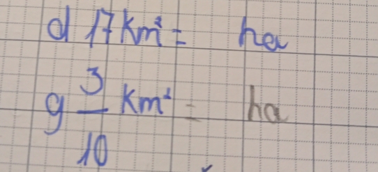 17km^2=ha
9 3/10 km^2=ka