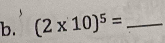 (2* 10)^5= _