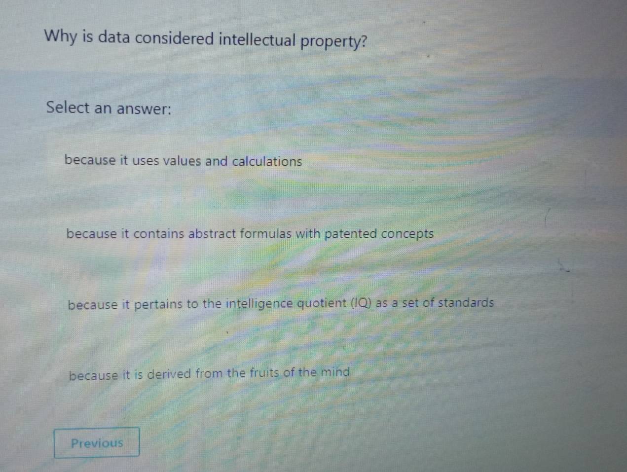 Solved: Why is data considered intellectual property? Select an answer ...