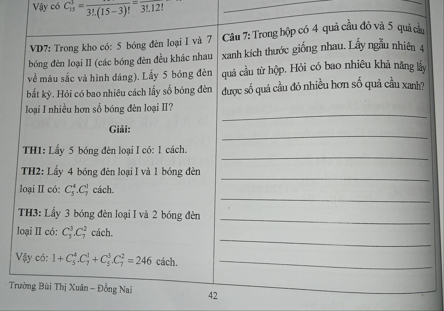 Vậy có C_(15)^3=frac 3!.(15-3)!=overline 3!.12!