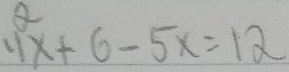 4x^2+6-5x=12