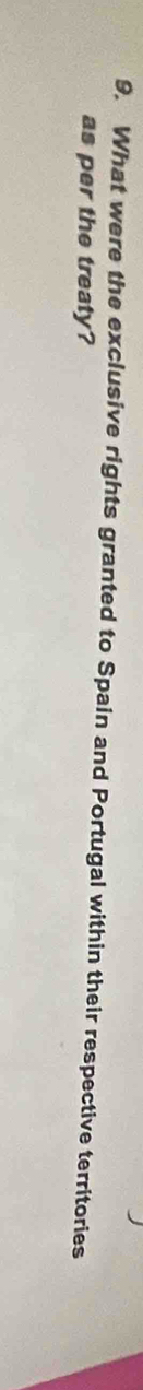 What were the exclusive rights granted to Spain and Portugal within their respective territories 
as per the treaty?