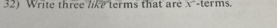 Write three like terms that are x^2- terms.