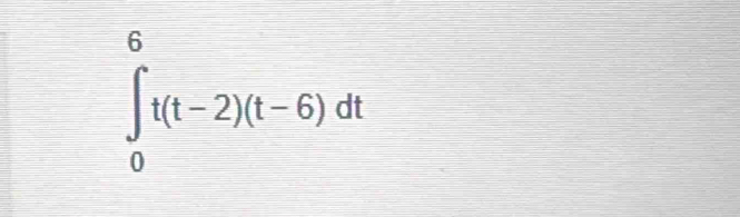 ∈tlimits _0^6t(t-2)(t-6)dt