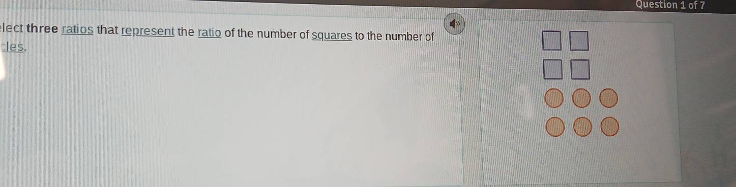 elect three ratios that represent the ratio of the number of squares to the number of 
cles.