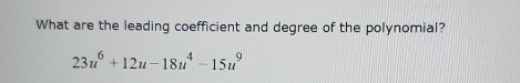 What are the leading coefficient and degree of the polynomial?
23u^6+12u-18u^4-15u^9