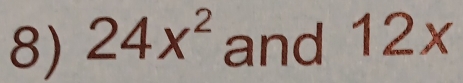 24x^2 and 12x