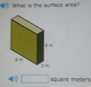 What is the surface area?
(1) □ square méters