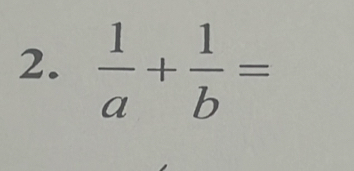  1/a + 1/b =