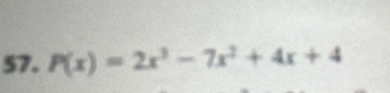 P(x)=2x^3-7x^2+4x+4