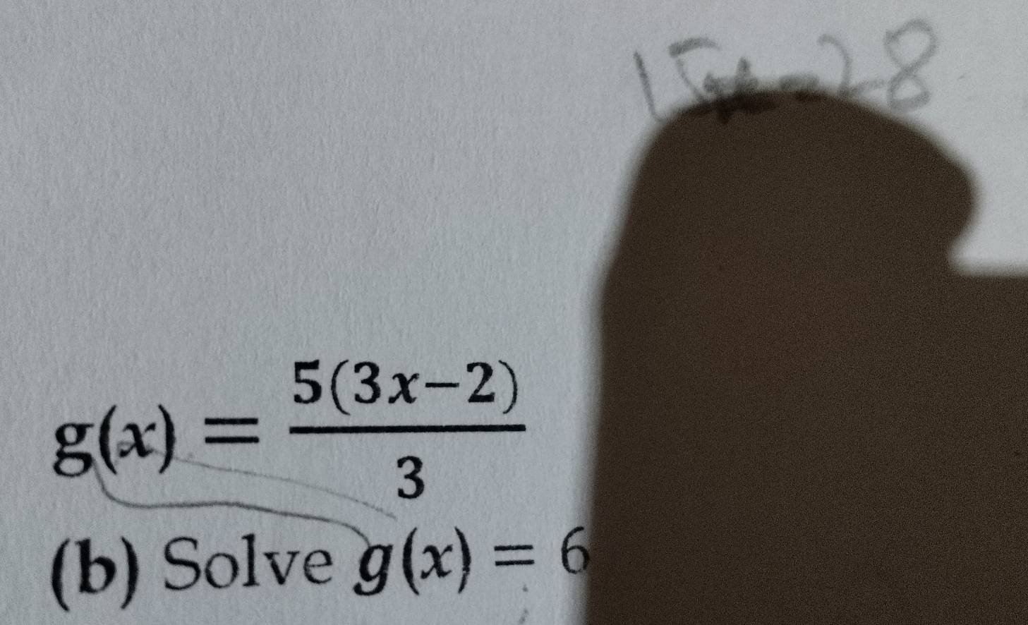 g(x)= (5(3x-2))/3 
(b) Solve g(x)=6