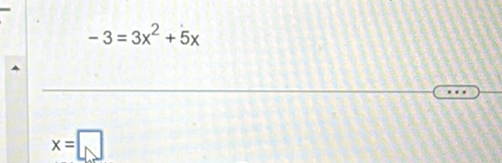 -3=3x^2+5x
x=□