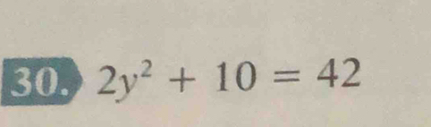 2y^2+10=42