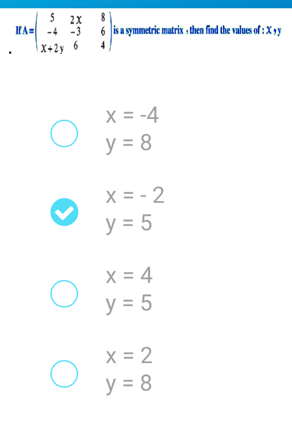 تم الحل:rA=beginpmatrix 5&2x&8 -4&-3&6 x+2y&6&4endpmatrix is a ...
