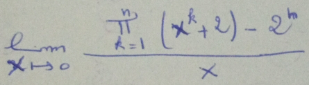 limlimits _xto 0frac (limlimits _k=1)^n(x^k+2)-2^nx