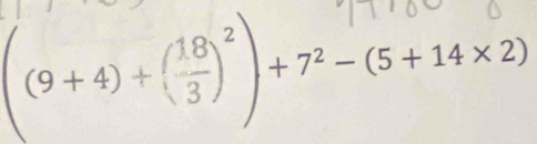 (9+4)+(²)+7-(5+14×2)