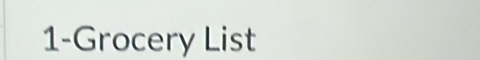 1-Grocery List