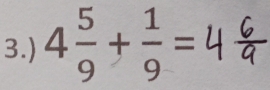 3.) 4 5/9 + 1/9 =