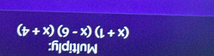 (t+x)(9-x)(1+x)
:f|d!W