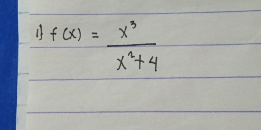 If f(x)= x^3/x^2+4 