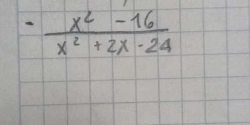 - (x^2-16)/x^2+2x-24 