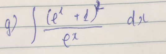 9 ∈t frac (e^x+1)^2e^xdx