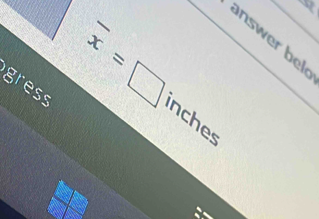 answer bel_ 
gress
overline x=□ inches