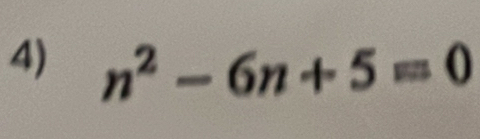 n^2-6n+5=0