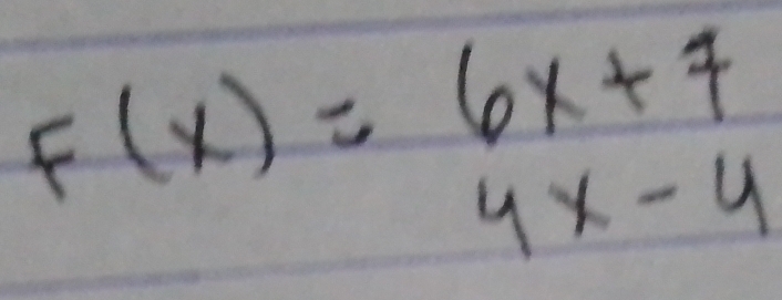 F(x)=beginarrayr 6x+7 4x-4endarray