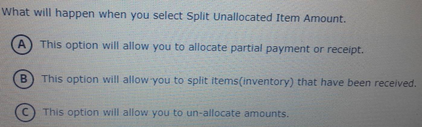 Solved: What will happen when you select Split Unallocated Item Amount ...
