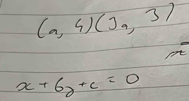 (a,b)(3a,3)
A
x+6y+c=0