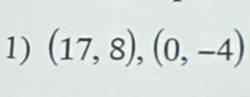 (17,8), (0,-4)