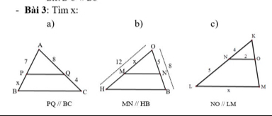 Timx: 
a)
b) c)
PQ//BC MNparallel HB NOparallel LM