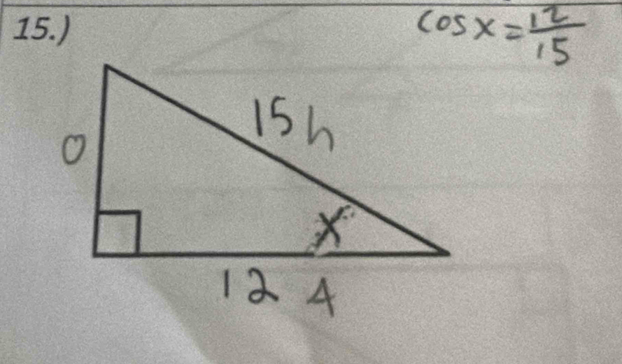 cos x= 12/15 