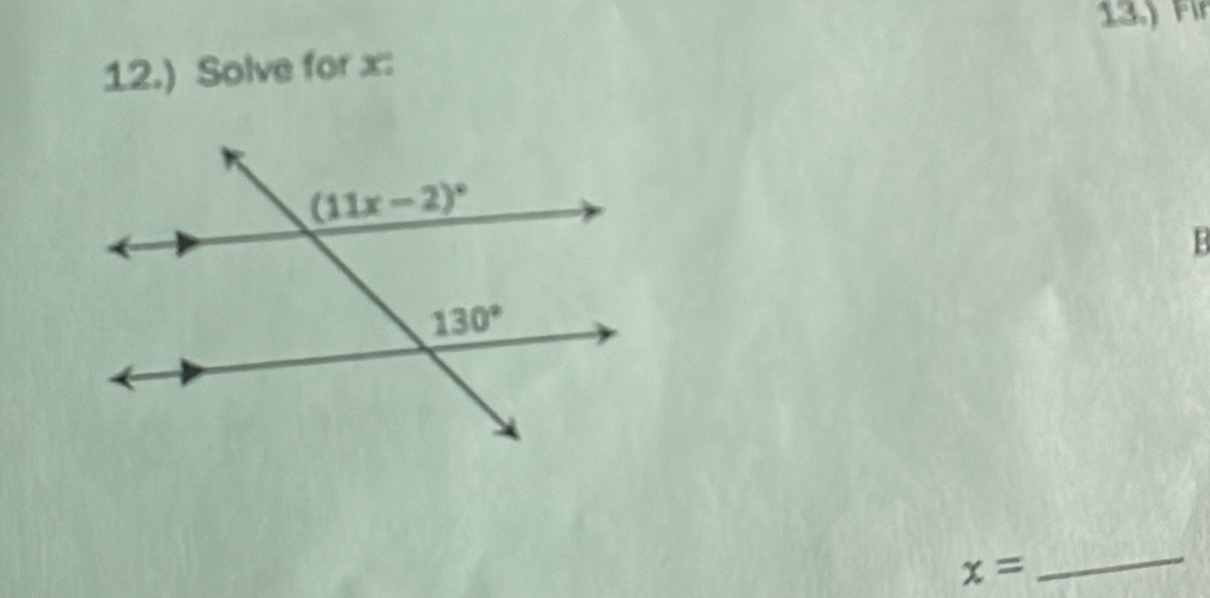 13.) Fir
12.) Solve for x:
B
x=
_