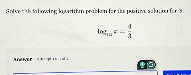 Solve the following logarithm problem for the positive solution for x ...