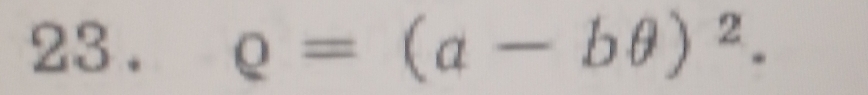 Q=(a-bθ )^2.