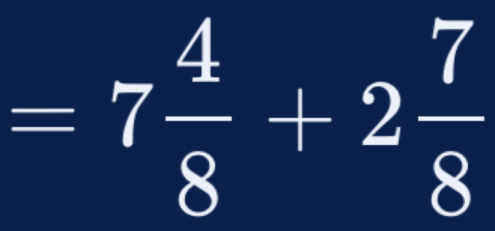 =7 4/8 +2 7/8 