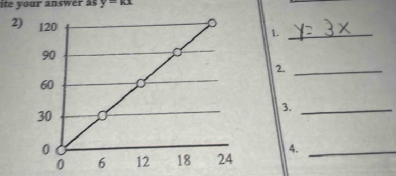 ite your answer as y=kx
2) 
1._ 
2._ 
3._ 
4._