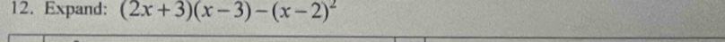 Expand: (2x+3)(x-3)-(x-2)^2