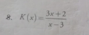 K(x)= (3x+2)/x-3 