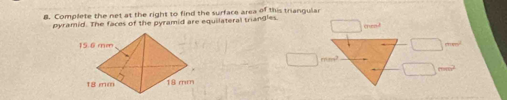 Complete the net at the right to find the surface area of this triangular
pyramid. The faces of the pyramid are equilateral triangles.
□ cm^2
mm^2
overline v(t))
-x^2=□° cm^2