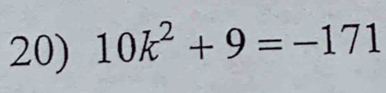 10k^2+9=-171