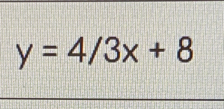 y=4/3x+8